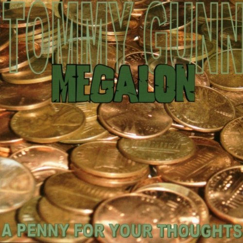 Megalon/Tommy Gunn - A Penny For Your Thoughts