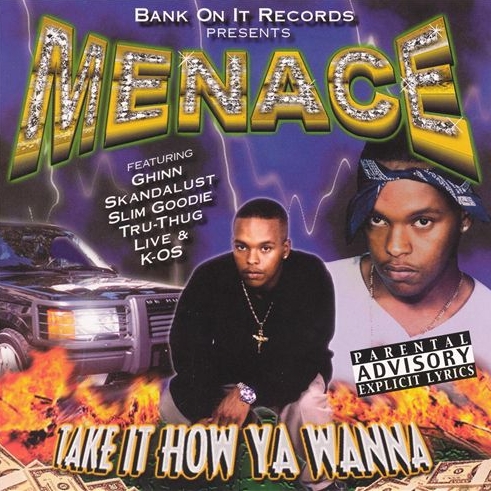 Menace - Take It How Ya Wanna