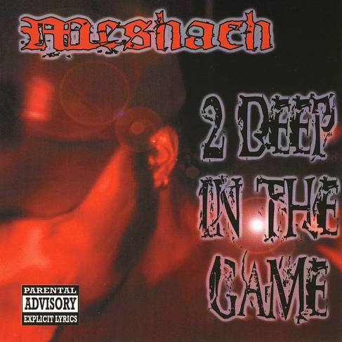 Meshach - Too Deep In The Game