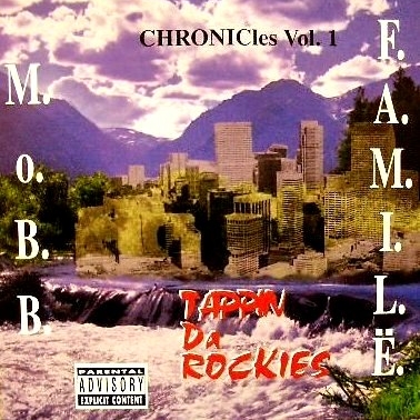 M.O.B.B. F.A.M.I.L.E. - Chronicles Vol.1: Tappin' Da Rockies