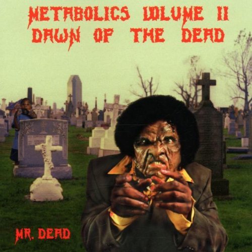 Mr. Dead - Metabolics Volume II: Dawn Of The Dead