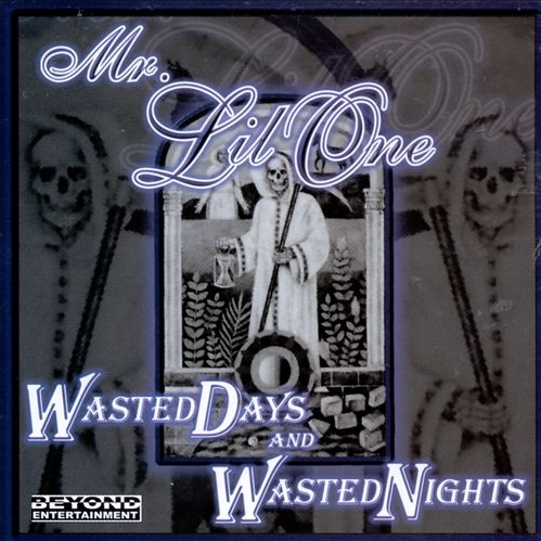 Mr. Lil One - Wasted Days And Wasted Nights