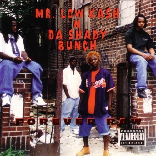 Mr. Low Kash N Da Shady Bunch - Forever Raw