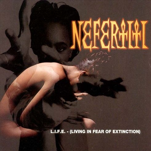 Nefertiti - L.I.F.E. (Living In Fear Of Extinction)