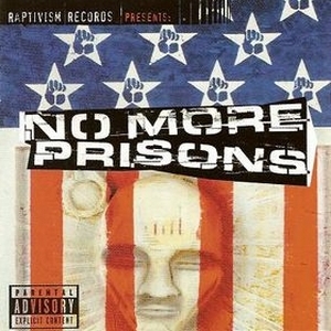 Raptivism Records - presents: No More Prisons