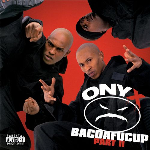 Onyx - Bacdafucup Part II