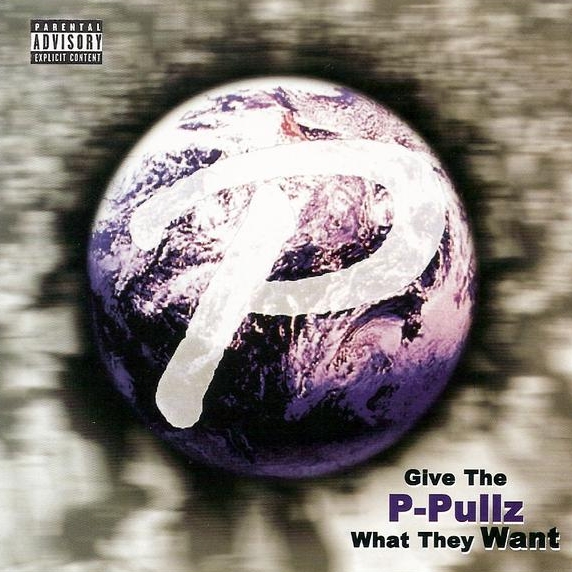 P-Pullz - Give The P-Pullz What They Want