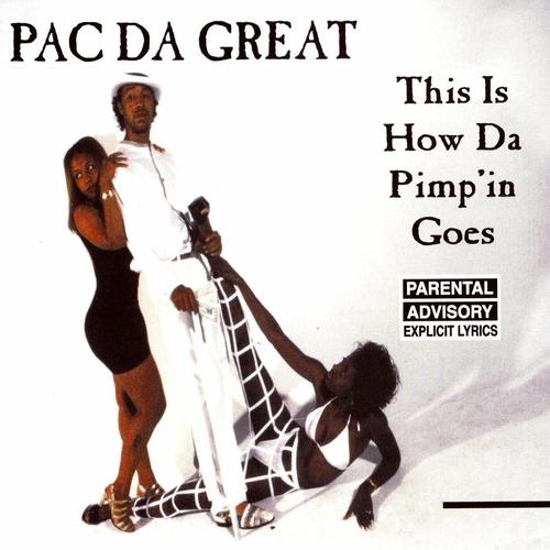 Pac Da Great - This Is How Da Pimp'in Goes