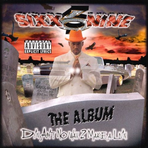 Sixx Nine - Dy'n Ain't No Way 2 Make A Livin'