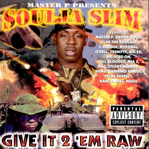 Soulja Slim - Give It 2 'Em Raw