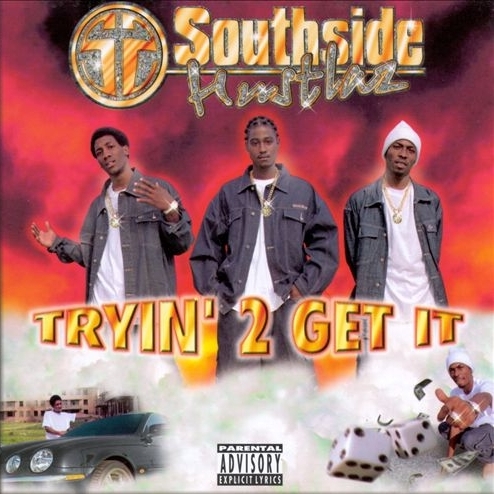 Southside Hustlaz - Tryin' 2 Get It