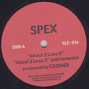 Spex - About 2 Lose It / The Farthest Artists - Always Have A Rap