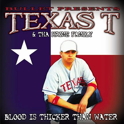 Texas-T & Tha Krime Family - Blood Is Thicker Than Water