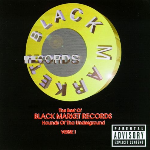 Black Market Records - The Best Of Black Market Records Vol. 1: Hounds Of Tha Underground Verse 1