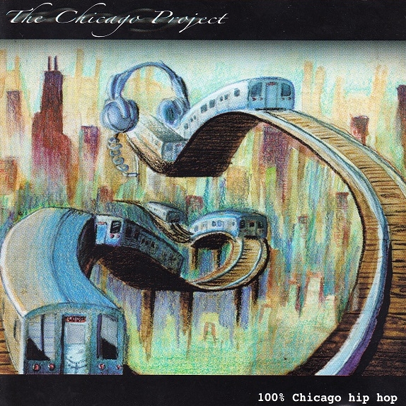 V.A. - The Chicago Project: 100% Chicago Hip Hop