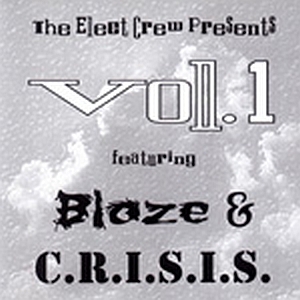 The Elect Crew - presents: Vol.1 Featuring Blaze & C.R.I.S.I.S.