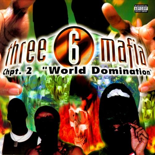 Three 6 Mafia - Chpt. 2: World Domination