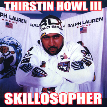 Thirstin Howl III - Skillosopher