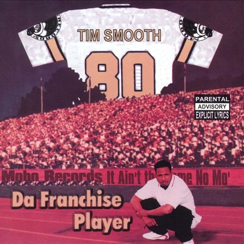 Tim Smooth - Da Franchise Player