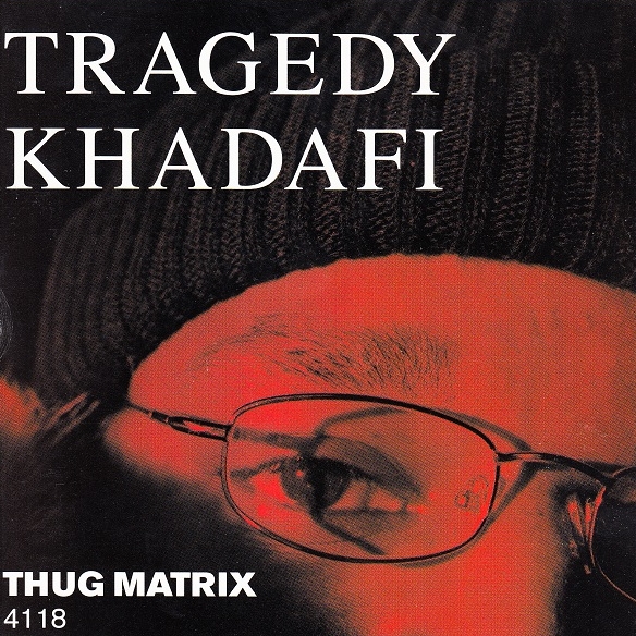 Tragedy Khadafi - Thug Matrix 4118