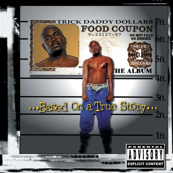 Trick Daddy - Based On A True Story