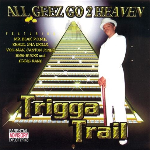 Trigga Trail - All Geez Go 2 Heaven