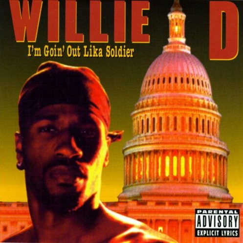 Willie D - I'm Goin' Out Lika Soldier