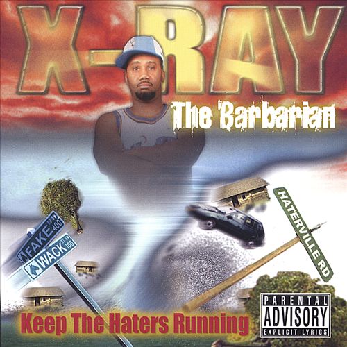 X-Ray The Barbarian - Keep The Haters Running