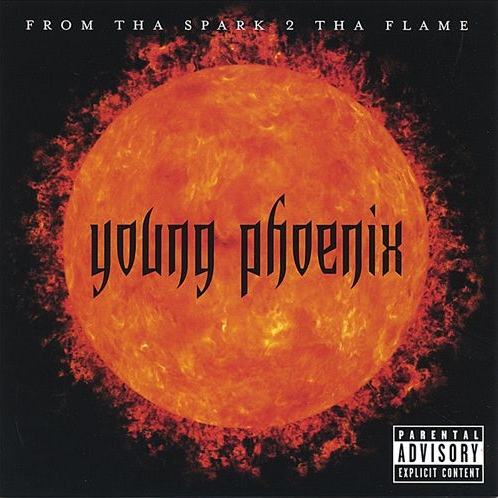 Young Phoenix - From Tha Spark 2 Tha Flame