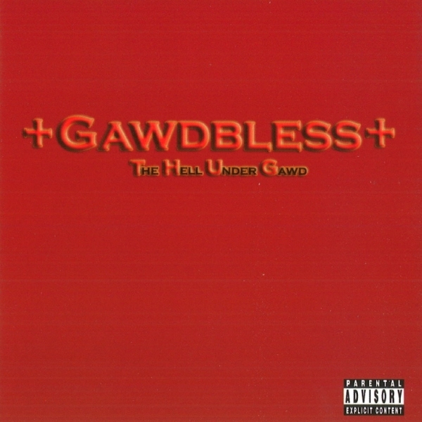 Gawdbless - The Hell Under Gawd