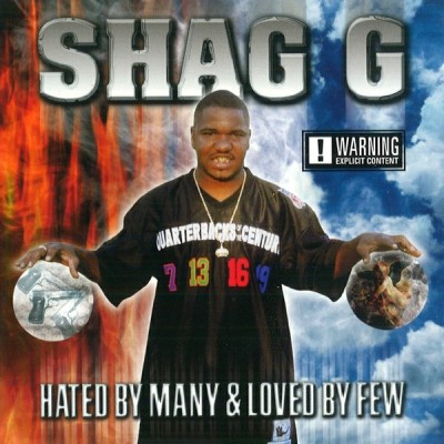 Shag G - Hated By Many & Loved By Few