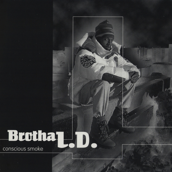 Brotha L.D. - Conscious Smoke