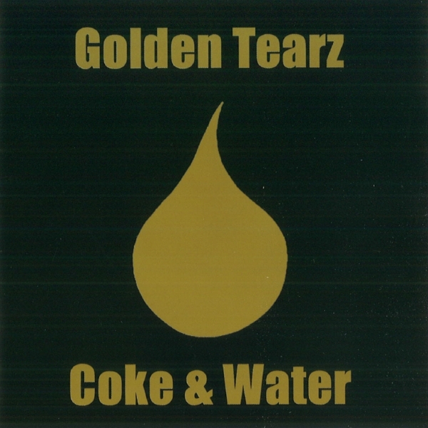 Golden Tearz - Coke & Water