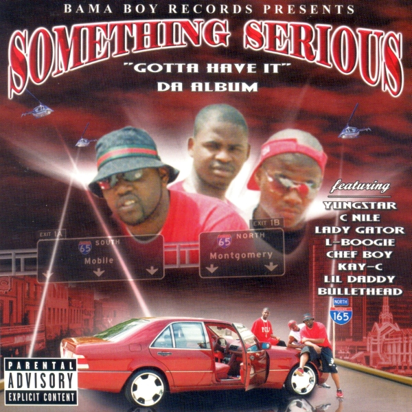 Bama Boy Records - presents...Something Serious - Gotta Have It