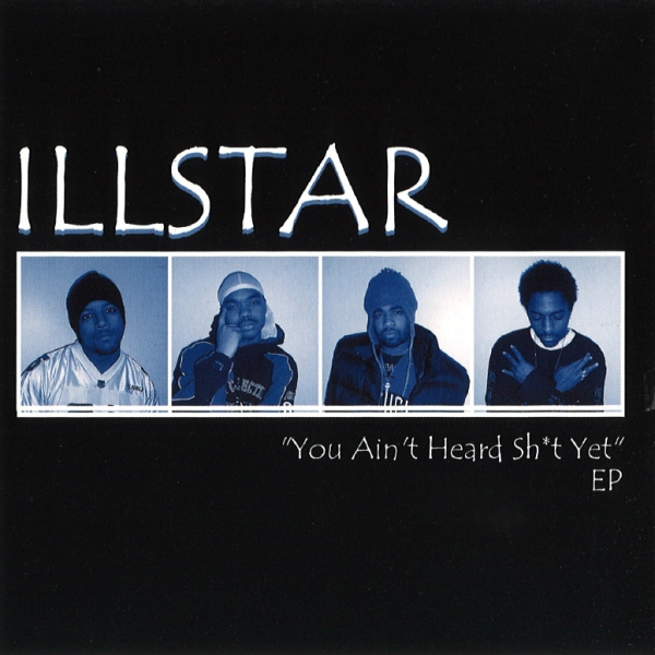 Illstar - You Ain't Heard Sh*t Yet EP