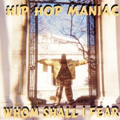 Hip Hop Maniac - Whom Shall I Fear