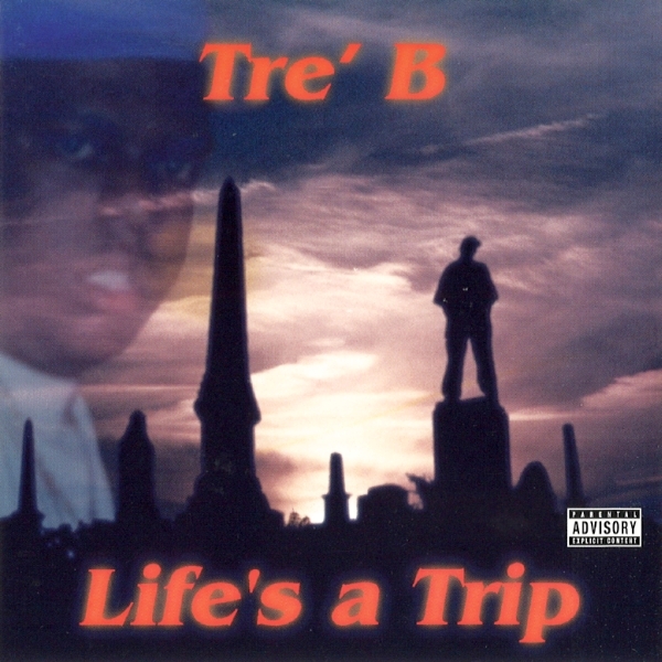 Tre' B - Life's A Trip